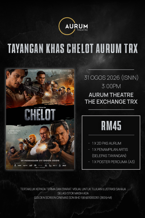 Aurum TRX Chelot Special Screening   movie poster — GSC Cinemas Malaysia